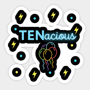 TENacious Birthday Tshirt Sticker